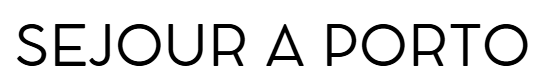 Séjour à Porto